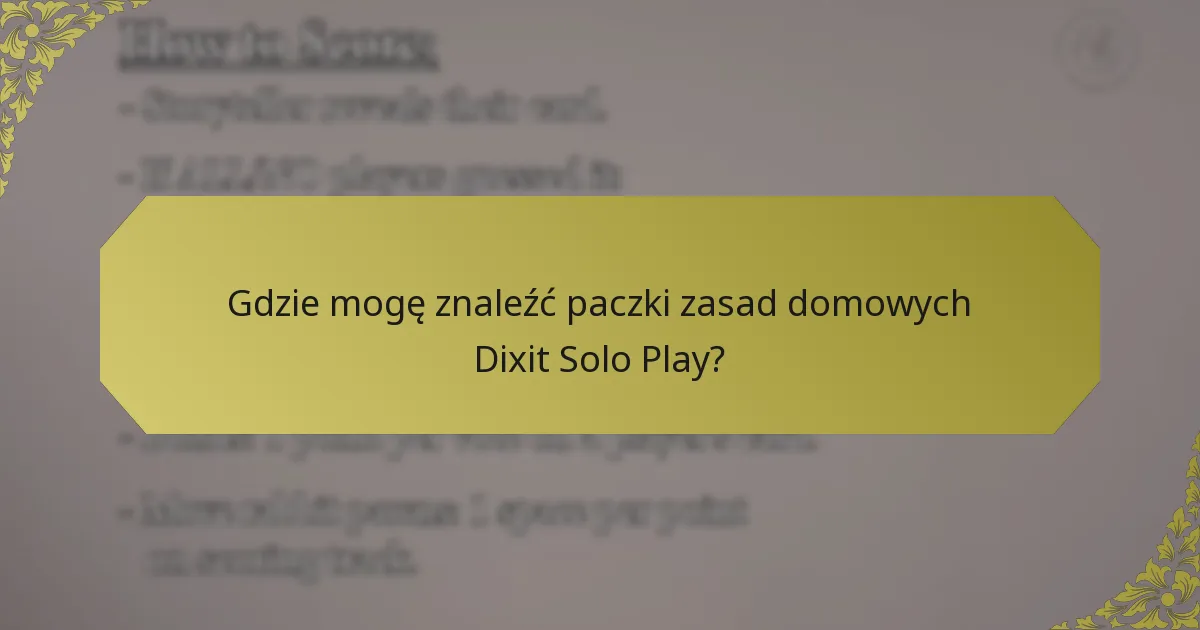 Gdzie mogę znaleźć paczki zasad domowych Dixit Solo Play?