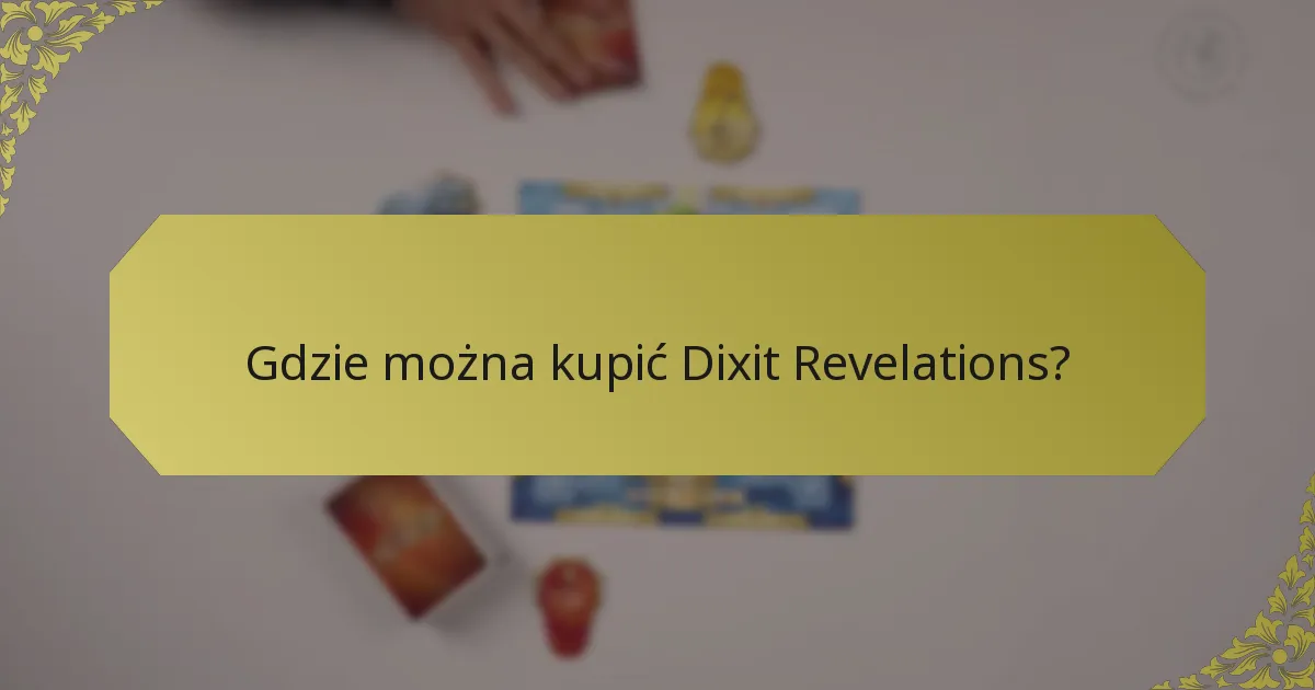 Gdzie można kupić Dixit Revelations?