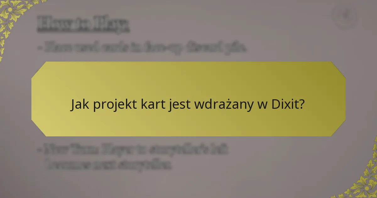 Jak projekt kart jest wdrażany w Dixit?