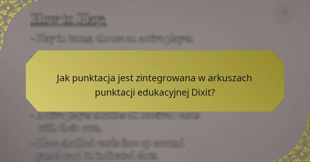 Jak punktacja jest zintegrowana w arkuszach punktacji edukacyjnej Dixit?