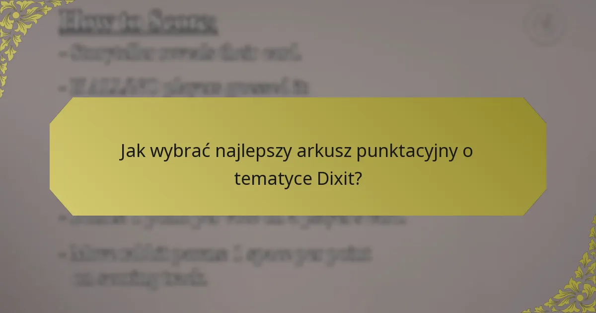 Jak wybrać najlepszy arkusz punktacyjny o tematyce Dixit?