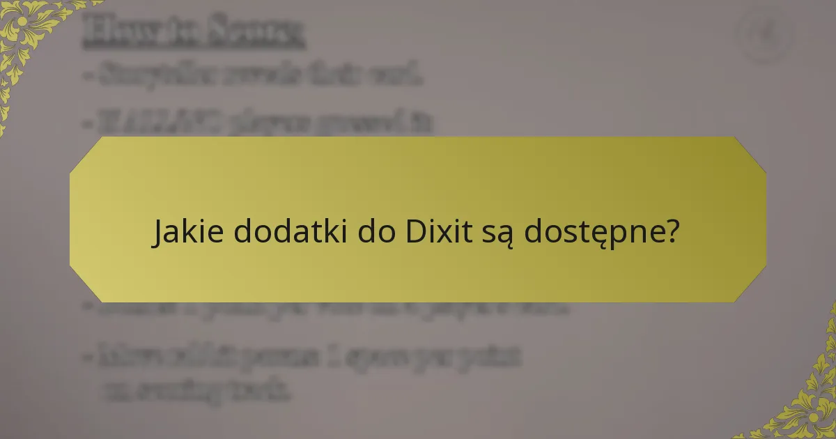Jakie dodatki do Dixit są dostępne?