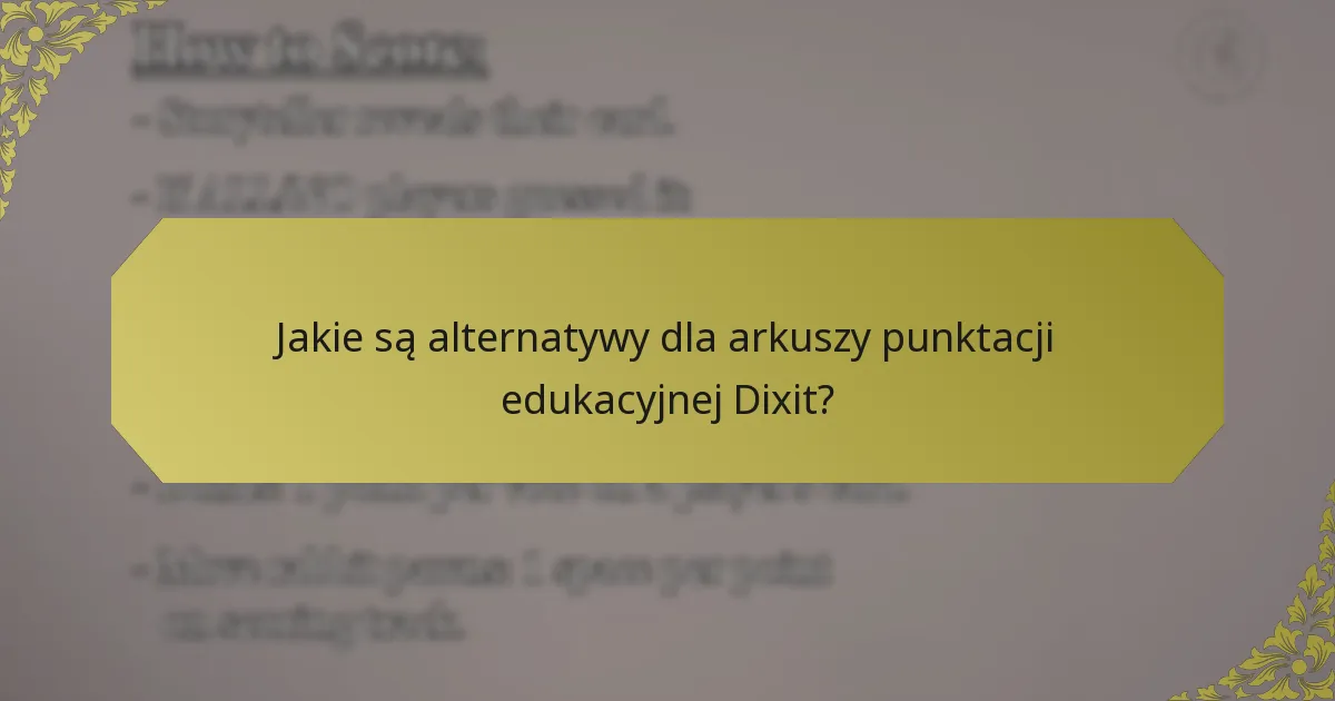 Jakie są alternatywy dla arkuszy punktacji edukacyjnej Dixit?