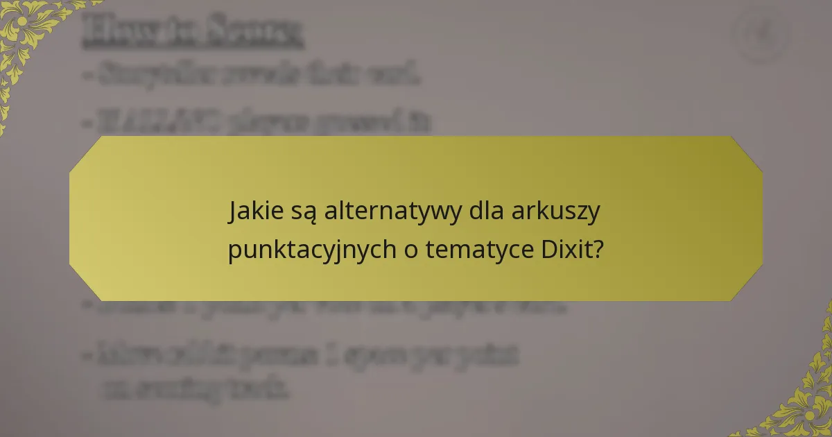 Jakie są alternatywy dla arkuszy punktacyjnych o tematyce Dixit?