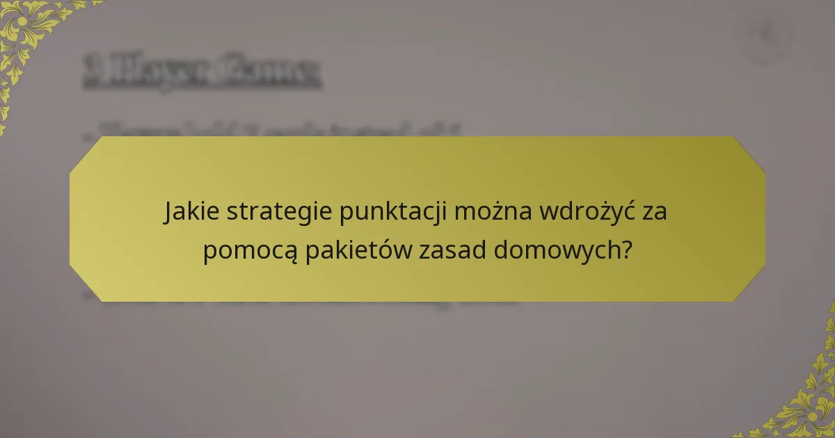 Jakie strategie punktacji można wdrożyć za pomocą pakietów zasad domowych?
