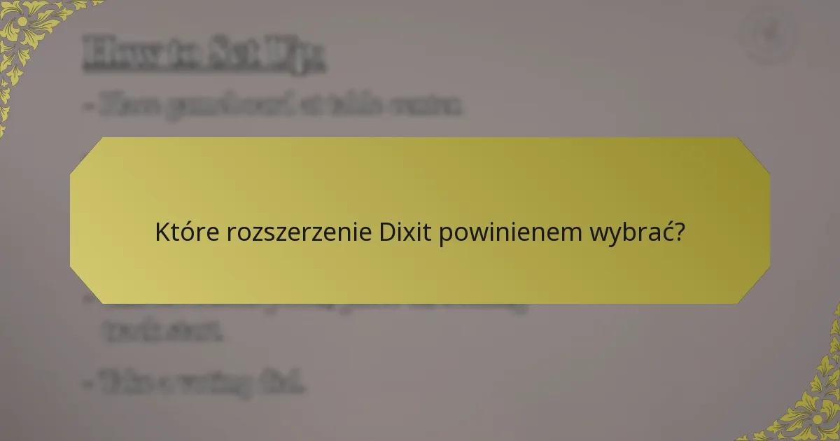 Które rozszerzenie Dixit powinienem wybrać?